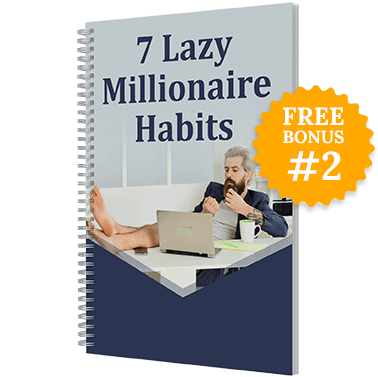 Bonus #2: 7 Lazy Millionaire Habits